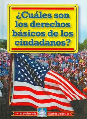 Cuales Son los Derechos Basicos de los Ciudadanos? = What Are Citizens' Basic Rights? de William David Thomas