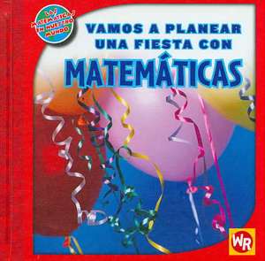 Vamos A Planear una Fiesta Con Matematicas = Vamos a Planear Una Fiesta Con Matematicas de Joan Freese