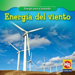 Energia del Viento = Wind Power de Tea Benduhn