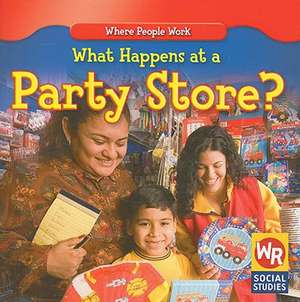 What Happens at a Party Store? de Amy Hutchings