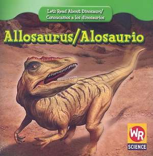 Allosaurus/Alosaurio de Joanne Mattern