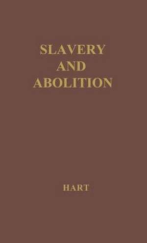 Slavery and Abolition: 1831-1841 de Albert Bushnell Hart