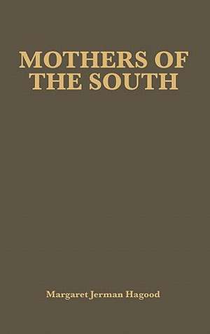 Mothers of the South: Portraiture of the White Tenant Farm Woman de Margaret Jarman Hagood