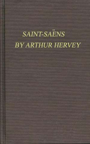 Saint-Saens de Arthur Hervey