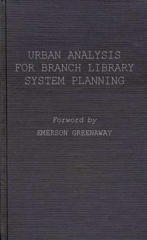 Urban Analysis for Branch Library System Planning. de Robert E. Coughlin