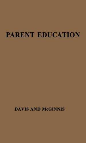 Parent Education: A Survey of the Minnesota Program de Edith Atwood Davis