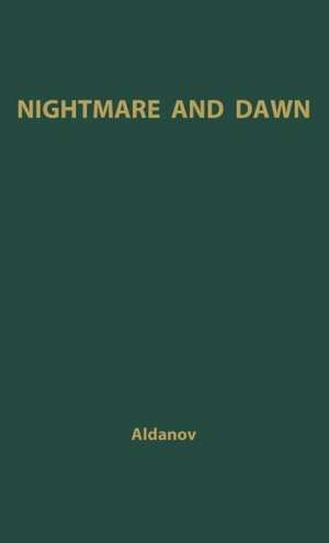 Nightmare and Dawn. de Mark Aleksandrovich Aldanov