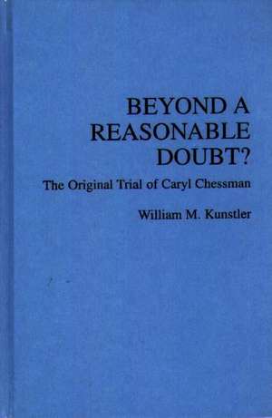 Beyond a Reasonable Doubt?: The Original Trial of Caryl Chessman de Caryl Chessman