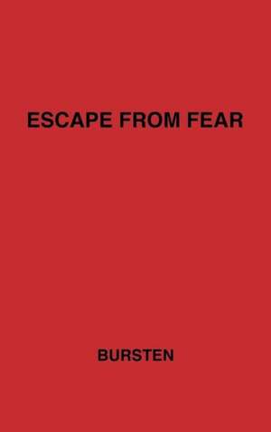 Escape from Fear de Martin A. Bursten