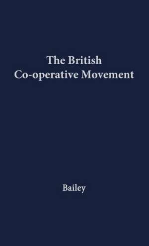 The British Co-Operative Movement. de Jack Bailey