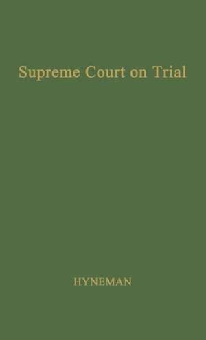 The Supreme Court on Trial de Charles Shang Hyneman