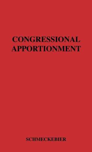 Congressional Apportionment. de Laurence Frederick Schmeckebier