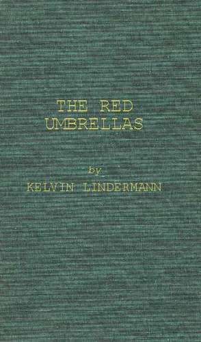 The Red Umbrellas. de Kelvin Lindemann