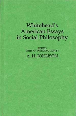 Whitehead's American Essays in Social Philosophy. de Alfred North Whitehead