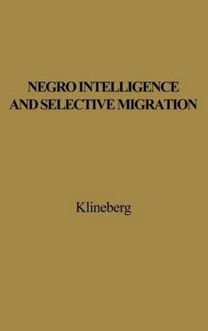 Negro Intelligence and Selective Migration. de Otto Klineberg