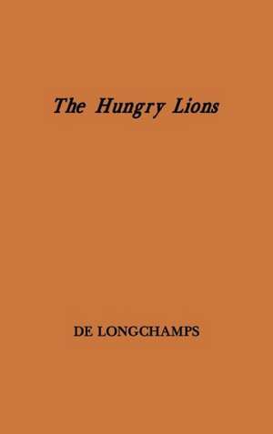 The Hungry Lions: Poems de Joanne De Longchamps