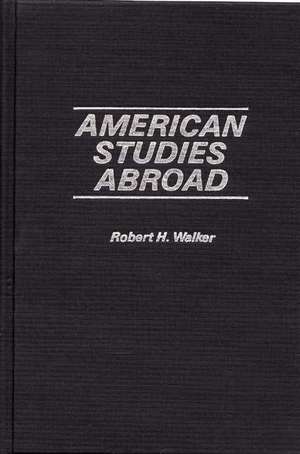 American Studies Abroad de Robert Walker