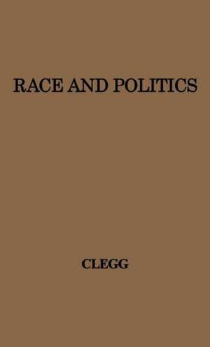 Race and Politics: Partnership in the Federation of Rhodesia and Nyasaland de Edward Clegg