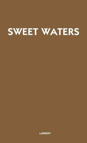 Sweet Waters: A Chilean Farm de Charles James Lambert