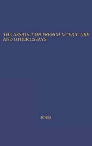 The Assault on French Literature, and Other Essays. de Percy Mansell Jones