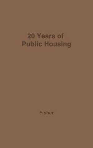 Twenty Years of Public Housing: Economic Aspects of the Federal Program de Robert Moore Fisher