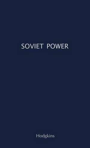 Soviet Power: Energy Resources, Production and Potentials de Jordan Atwood Hodgkins