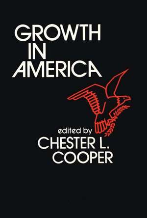 Growth in America de Chester L. Cooper