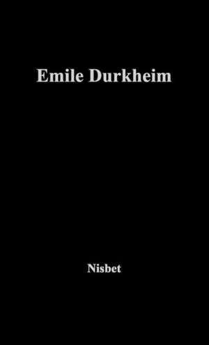 Emile Durkheim de Robert A. Nisbet