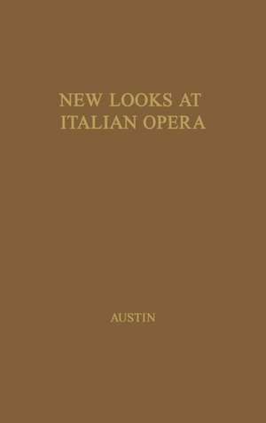 New Looks at Italian Opera: Essays in Honor of Donald J. Grout, by Robert M. Adams and Others de Unknown