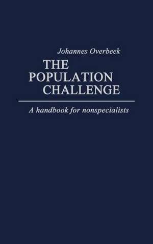 The Population Challenge: A Handbook for Nonspecialists de Johannes Overbeek