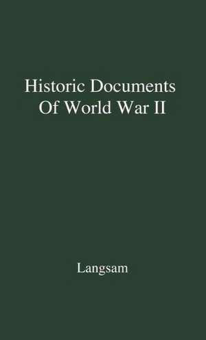 Historic Documents of World War II. de Geoffrey Langsam