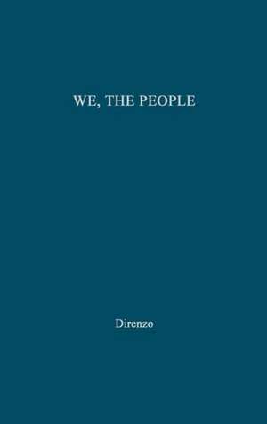 We, the People: American Character and Social Change de Gordon J. Direnzo