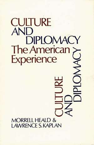 Culture and Diplomacy: The American Experience de Morrell Heald