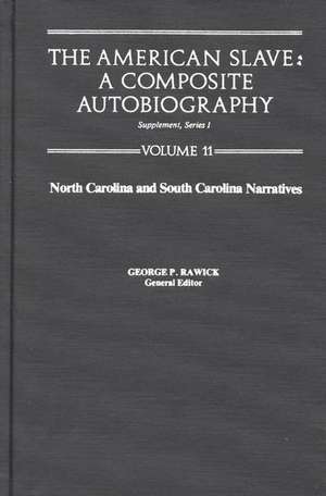 The American Slave--North Carolina & South Carolina Narratives: Supp. Ser. 1, Vol 11 de Rawick