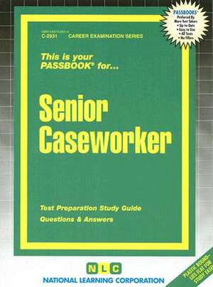 Senior Caseworker: Test Preparation Study Guide, Questions & Answers de National Learning Corporation