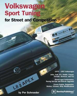 Volkswagen Sport Tuning: For Street and Competition de Per Schroeder