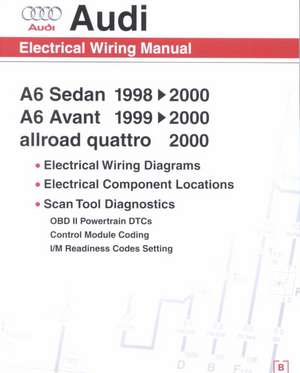 Audi A6 Electrical Wiring Manual: A6 Sedan 1998-2000 A6 Avant 1999-2000 Allroad Quattro 2000 de Bentley Publishers