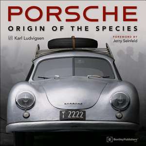 Porsche - Origin of the Species: Foreword by Jerry Seinfeld de Karl E. Ludvigsen