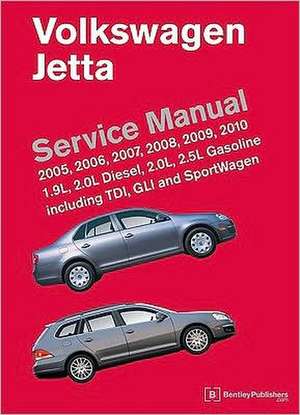 Volkswagen Jetta Service Manual: 1.9L, 2.0L Diesel, 2.0L, 2.5L Gasoline Including TDI, GLI and SportWagen de Bentley Publishers