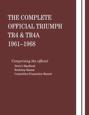 The Complete Official Triumph TR4 & TR4A de Robert Bentley