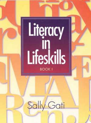 Literacy in Lifeskills: Book 1 de Sally Gati