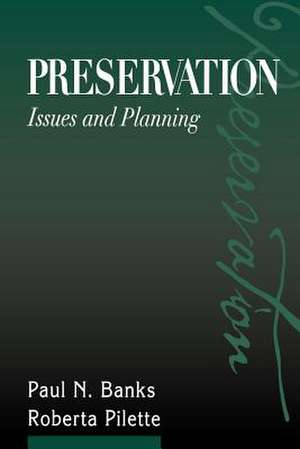 Preservation: Issues and Planning de Paul N. Banks