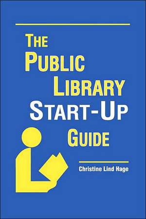 Public Library Start-Up Guide de Christine Lind Hage