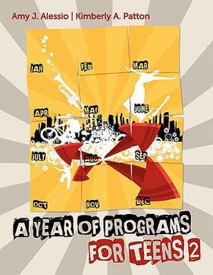 A Year of Programs for Teens 2 de Amy Alessio