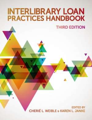 Interlibrary Loan Practices Handbook de Cherié L. Weible