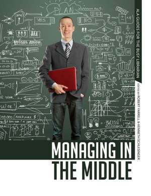 Managing in the Middle de Robert Farrell