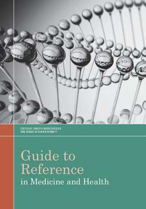 Guide to Reference in Medicine and Health de Christa Modschiedler