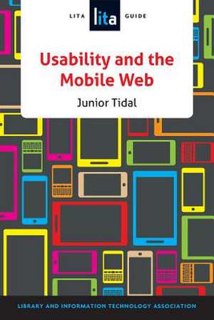 Usability and the Mobile Web: A LITA Guide de American Library Association