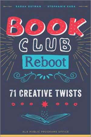 Book Club Reboot: 71 Creative Twists de Sarah Ostman