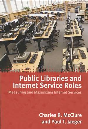 Public Libraries and Internet Service Roles de American Library Association